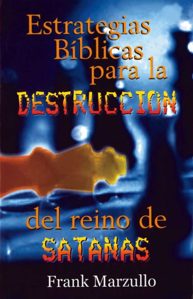 Estrategias bíblicas para la destrucción del reino de satanás